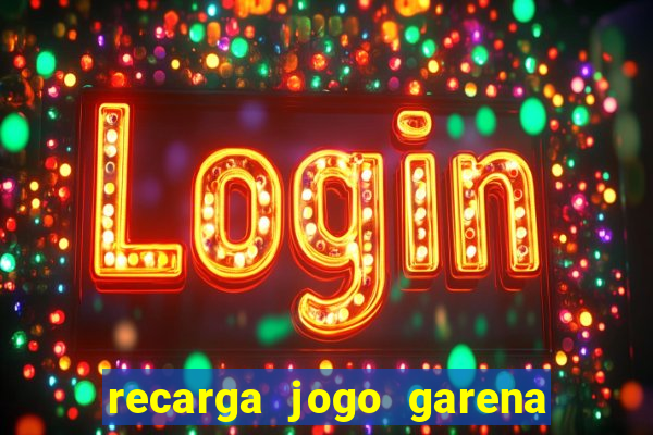 recarga jogo garena free fire